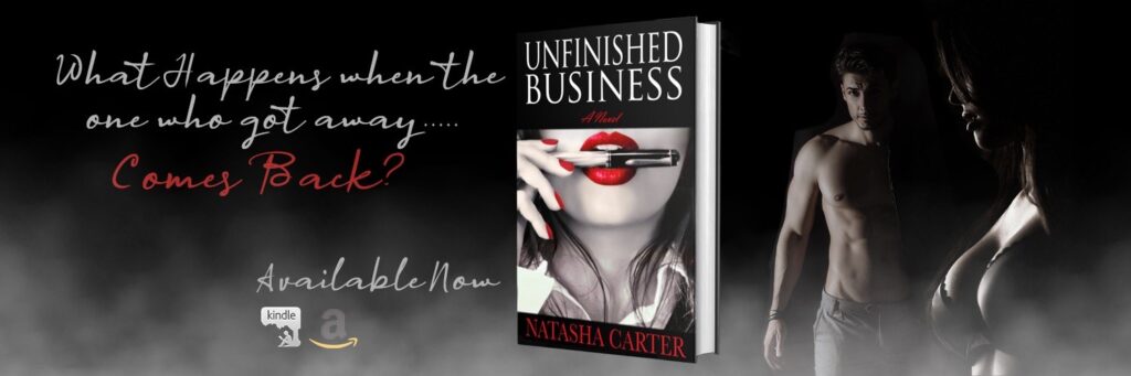 Graphic of romance novel Unfinished Business, with text overlay: What happens when the one who got away... comes back? Available now